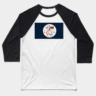 Good vibes artshop logo Baseball T-Shirt